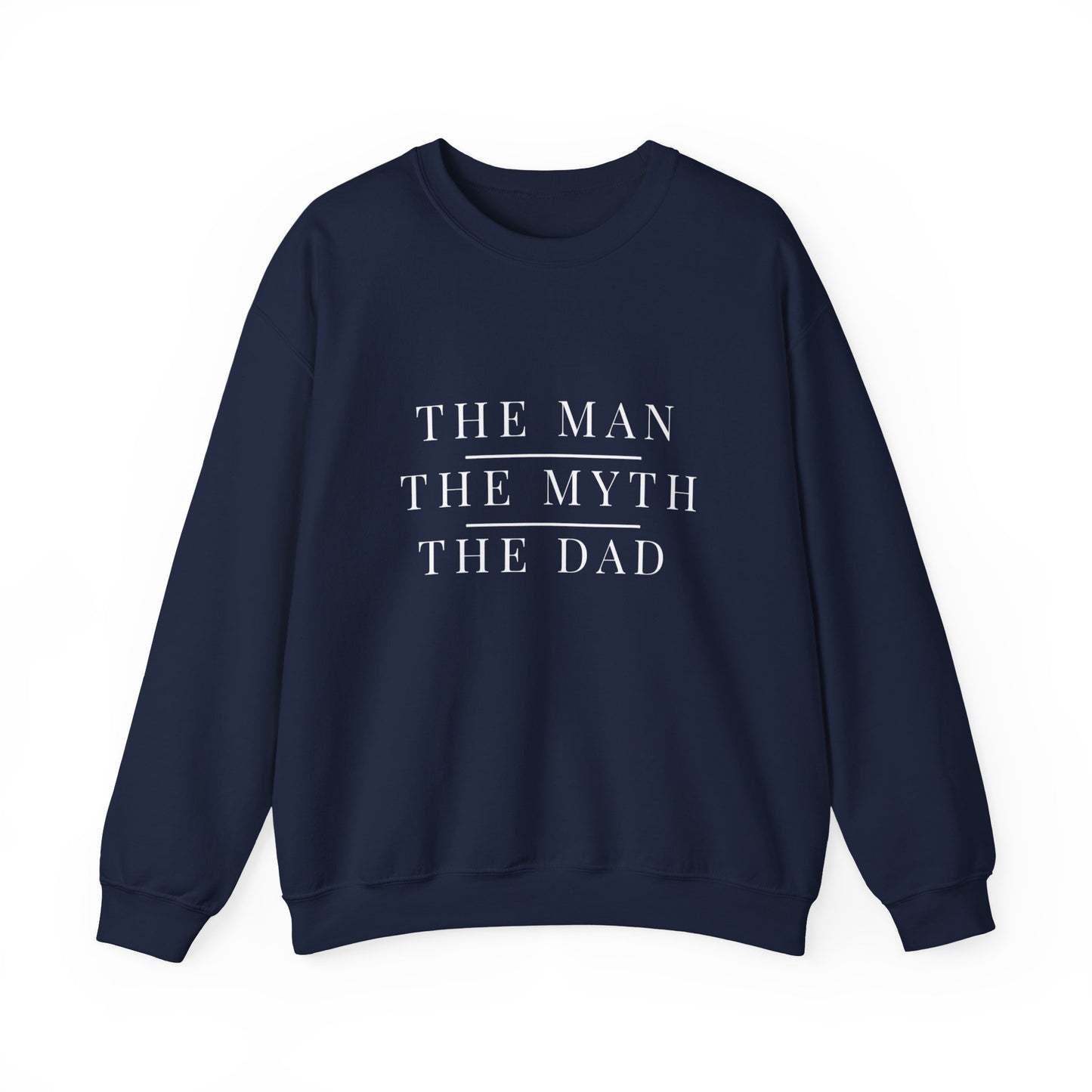 The Man The Myth The Dad Sweatshirt | Father's Day Gift | Funny Dad Crewneck