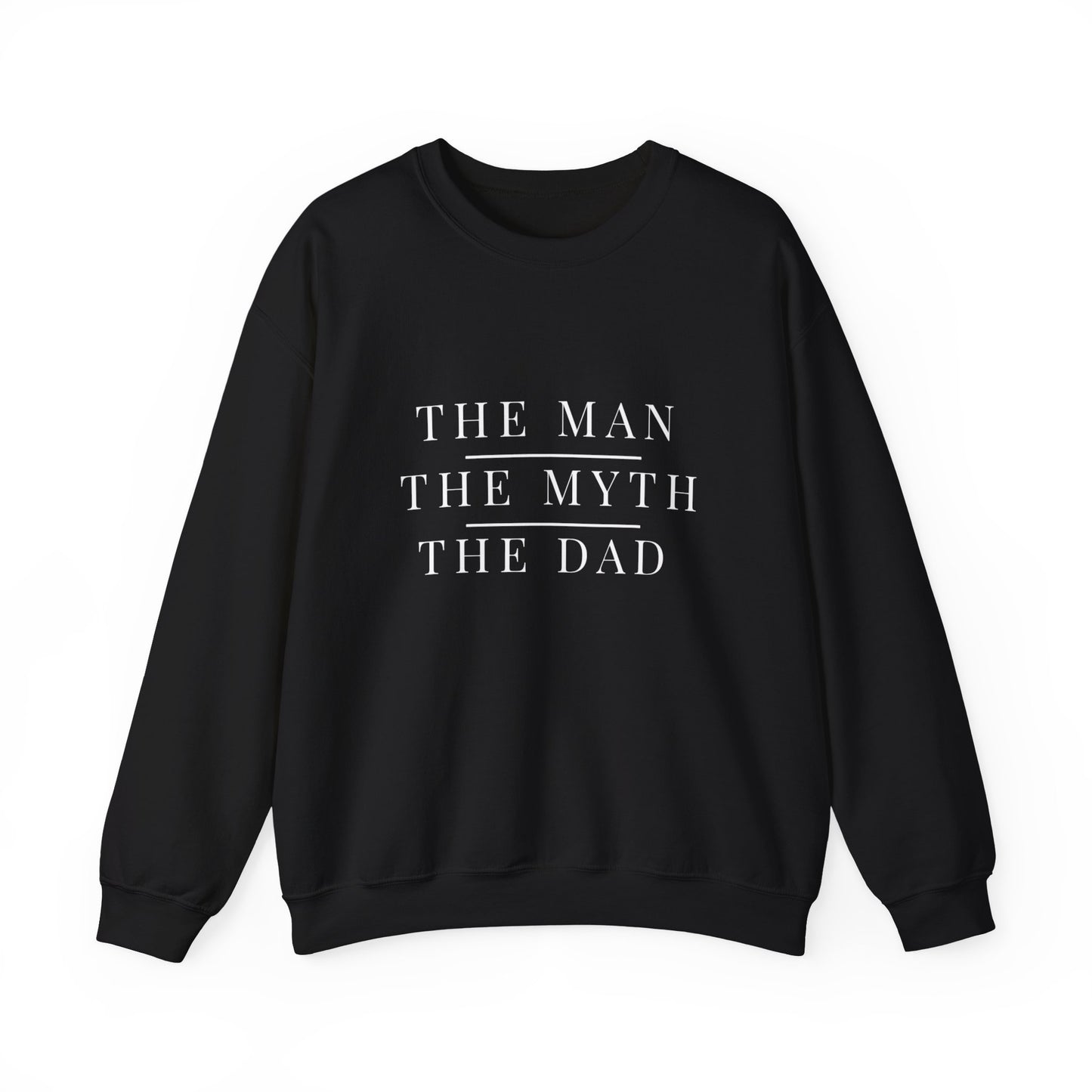 The Man The Myth The Dad Sweatshirt | Father's Day Gift | Funny Dad Crewneck